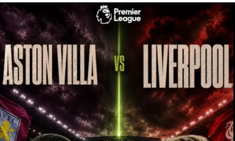 nonton Aston Villa vs Liverpool